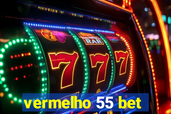 vermelho 55 bet